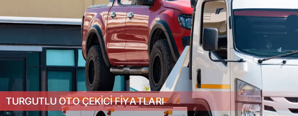 Turgutlu İlçemi Oto Çekici Fiyatları
